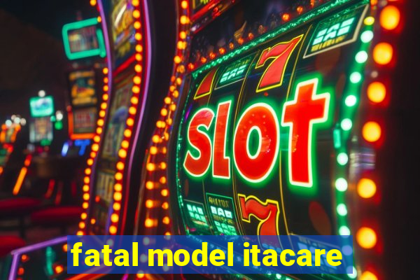 fatal model itacare